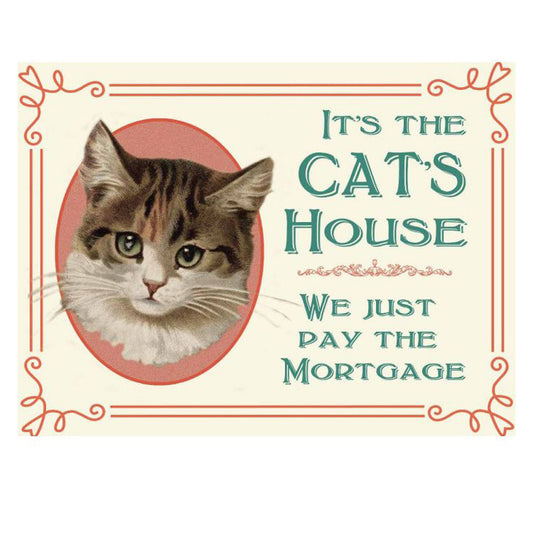 'It's the Cat's House' Metal Sign - 8" x 6"